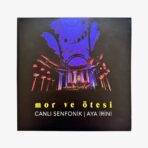 2301330217 | 3345 Records Mor ve Ötesi Canlı Senfonik Aya İrin Plak | 3345 Records