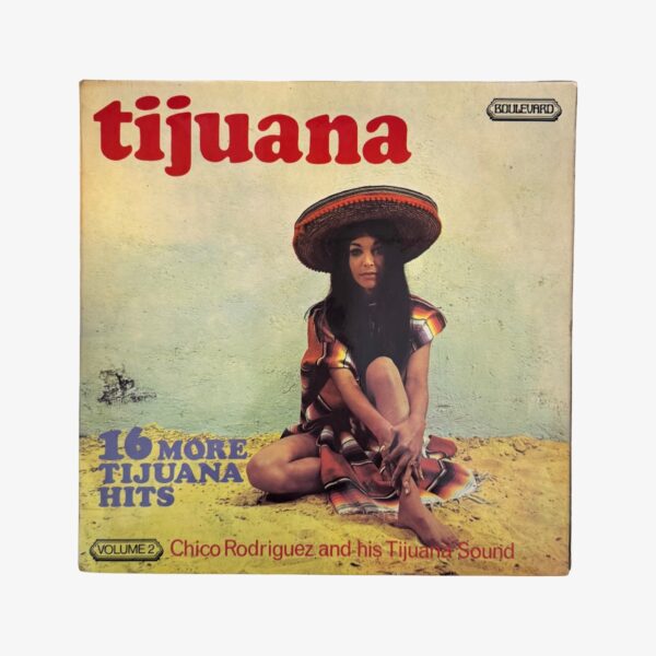 Plak - Chico Rodriguez And His Tijuana Sound | 16 More Tijuana Hits - Volume 2